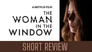 The Woman in the Window - Short Review