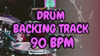 DRUM BACKING TRACK - 90 BPM