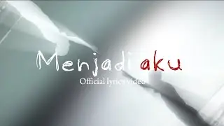 7RANG - Menjadi Aku (Official lyrics video) 