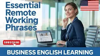 Essential 100 Business English Phrases to Navigate Remote Work  | Business English Learning