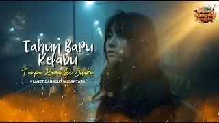 Tahun Baru Kelabu | Lagu Dangdut Koplo Galau Paling Nyess