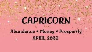 Capricorn - MONEY Reading for April 2020