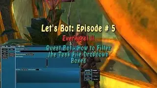 Let's Bot Episode 5 Quest Bot How to Filter the Task File Dropdown Boxes