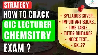 🎯 Ultimate Strategy to CRACK GIC Lecturer Chemistry Exam | Syllabus, Books, Time Table & Mock Tests