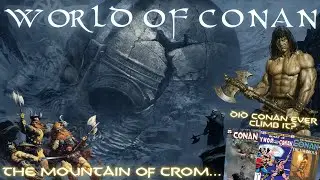 The Mountain Of Crom...  Did Conan Ever Climb It?