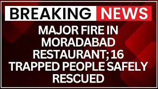 Moradabad Building Fire: Cylinders Burst, Fire Contained by Firefighters | NewsX