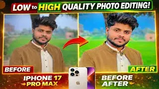 Low Quality Photo ko HD banaye | iPhone 17 Pro Max Editing | How To Edit Photo in iPhone 17 Pro Max