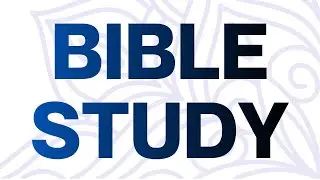 Bible Study | 7 PM
