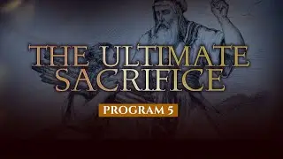 5 - The Ultimate Sacrifice (Good News for Muslims)