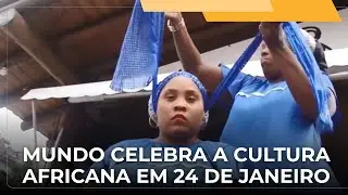 📺 JJ – Dia Mundial da Cultura Africana e Afrodescendente é celebrado em 24 de janeiro