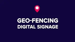 Geo-fencing Digital Signage with embed signage