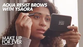 NEW AQUA RESIST BROWS with Ysaora | MAKE UP FOR EVER