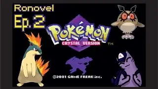 POKEMON Crystal [ep.2] с Ronovel - Насыщенный эпизод, хут-хут!