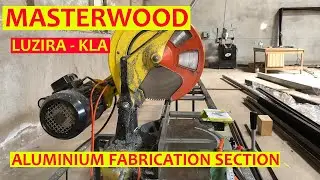 Aluminium Fabrication Workshop Uganda | Masterwood Investments Ltd