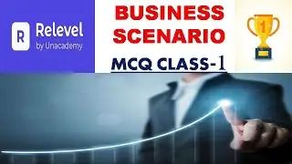 Relevel Business Development Test | Business Scenario Class 1 | Crack Relevel | Pass Relevel Phase 1