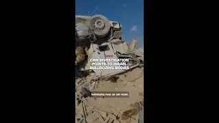 CNN investigation points to the Israeli military bulldozing the bodies of Palestinians seeking aid