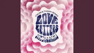Love Letters (Crom & Thanh Remix)