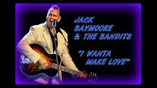 Jack Baymoore & the Bandits - I wanta make love