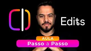 Como Usar o Edits do Instagram: Aula Prática do Básico ao Avançado. Edite Seus Reels Grátis.