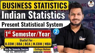 Indian Present Statistical System | Business Statistics |For B.Com, BBA, MBA Semester All University