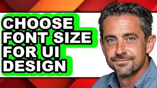 How to Choose Font Size for Ui Design - Easy Guide