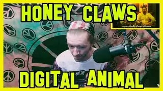 Digital Animal- Honey Claws (Reaction)