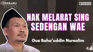 Gus Baha - KALAU MISKIN JANGAN TERLALU NANTI AKALMU HILANG | Ngaji Gus Baha TERBARU