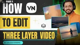 VN App Class 5 | 3 Layer Video Editing + Add Background Music Full Tutorial in Hindi