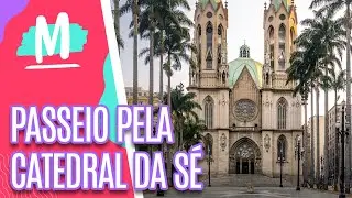 Curta+SP: Conheça a histórica Catedral da Sé - Mulheres (27/05/22)