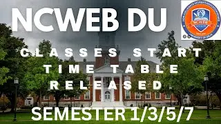 DU NCWEB CLASSES START | TIME TABLE | SEMESTER 1/3/5/7 | BCOM AND BA