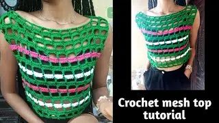 Crochet mesh top tutorial / Crochet mesh vest / Crochet blouse