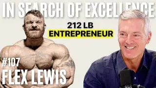 Flex Lewis Unfiltered Interview: Training Motivation, Workouts & Bodybuilding for Mr. Olympia | 107
