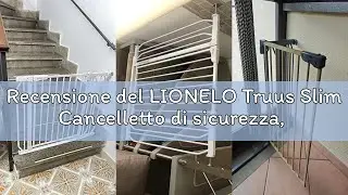 Recensione del LIONELO Truus Slim Cancelletto di sicurezza, Larghezza regolabile da 75 fino a 105 cm