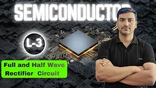 Full and Half Wave Rectifier Circuit || Chapter -14 || Semiconductor || Physics ||