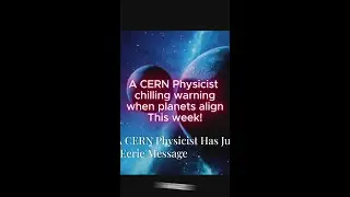 A CERN physicist has issued a mysterious warning about a breathtaking planetary alignment