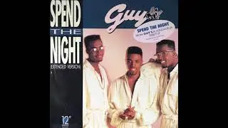 Guy - Spend The Night (Alternate 12&rdquo; Extended Version)