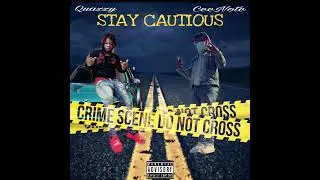 Stay Cautious ⚠️          Cee Note X Quazzy