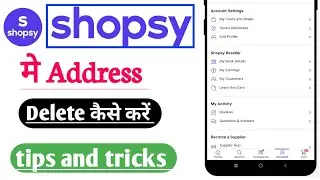 How to Delete Address in Shopsy | Shopsy Me Address Delete kaise kare