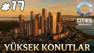 Y&uuml;ksek Konutlar | Greenville | Cities Skylines 2 Bridges & Ports | Yeni Şehire Nasıl Başlanır? #17
