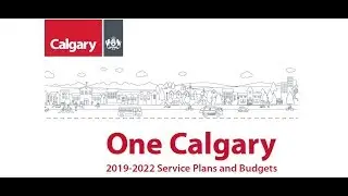 One Calgary: The City&rsquo;s 2019-2022 Service Plans and Budgets