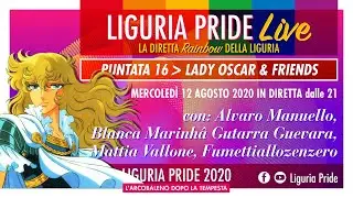 LIGURIA PRIDE LIVE &ndash; S1 P16 &ndash; Lady Oscar & friends