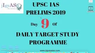 Day 9 - UPSC IAS Preparation  Daily Target Study Programme by jIgyASa IAS