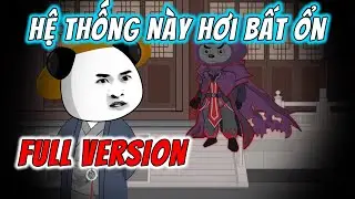 [Full Version] Hệ Thống Này Hơi Bất Ổn | Hà Nhân Xuyên Không | ImDuy Vietsub