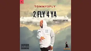 2 Fly 4 Ya