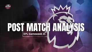 EPL GAME WEEK 21 POST MATCH REVIEW | CHELSEA LOST, ARSENAL DREW, TOTTENHAM LOST & MAN CITY DREW...