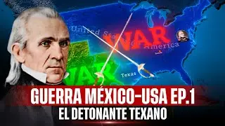 C&oacute;mo Texas encendi&oacute; la guerra entre M&eacute;xico y Estados Unidos | Destino Manifiesto Ep. 1.1