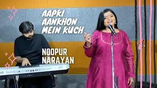 AAPKI AANKHON MEIN KUCH I NOOPUR NARAYAN