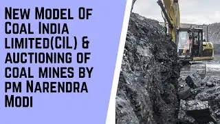 New Model of Coal India Ltd. (CIL) & Auction of Coal Mines By Narendra Modi Commercial Mining