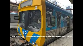 Travel series vlog 4: Flinders Street to Showgrounds onboard Edi Comeng 401M