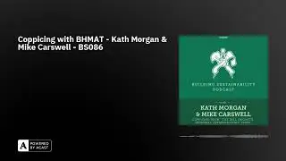 Coppicing with BHMAT - Kath Morgan & Mike Carswell - BS086